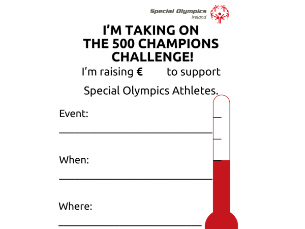 This image shows a Flyer / Poster for the "I'm taking on 500 champions challenge" with text " im raising ___ to support Special Olympic Athletes" - "Event:___ , When___ , Where___".