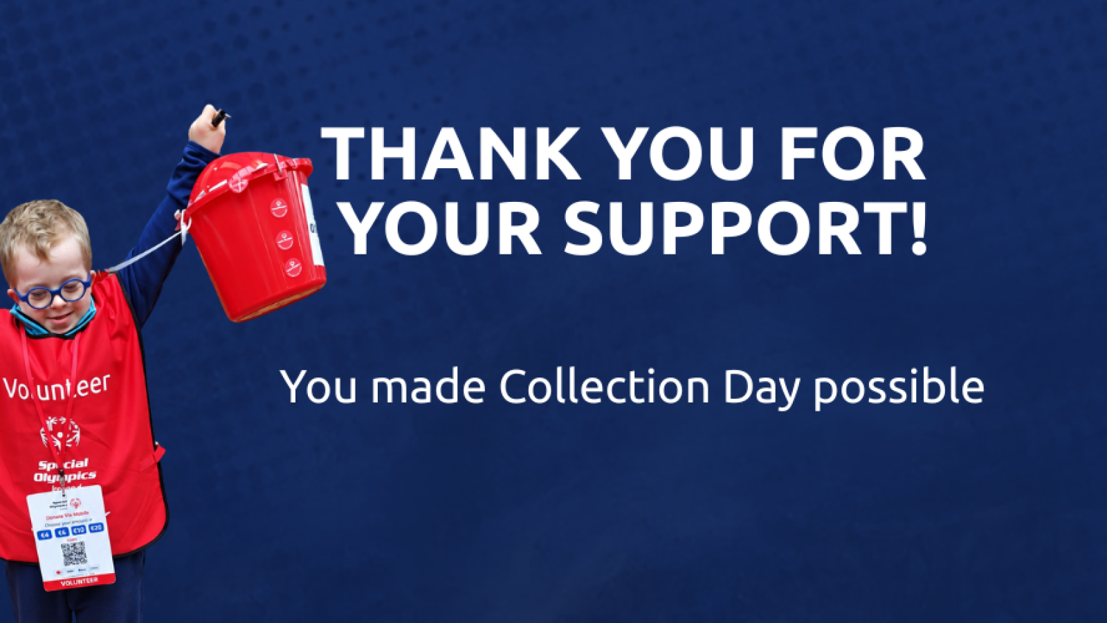 Young athlete holding up red Collection Day fundraising buckets in each hand. Text says: "Thank you for your support! You made Collection Day possible"